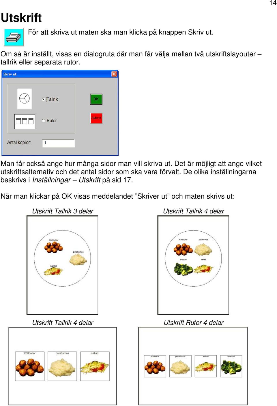Man får också ange hur många sidor man vill skriva ut.