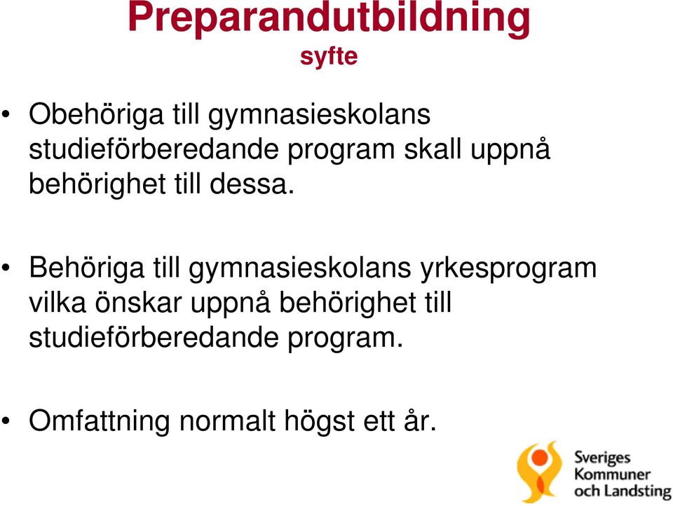 Behöriga till gymnasieskolans yrkesprogram vilka önskar uppnå