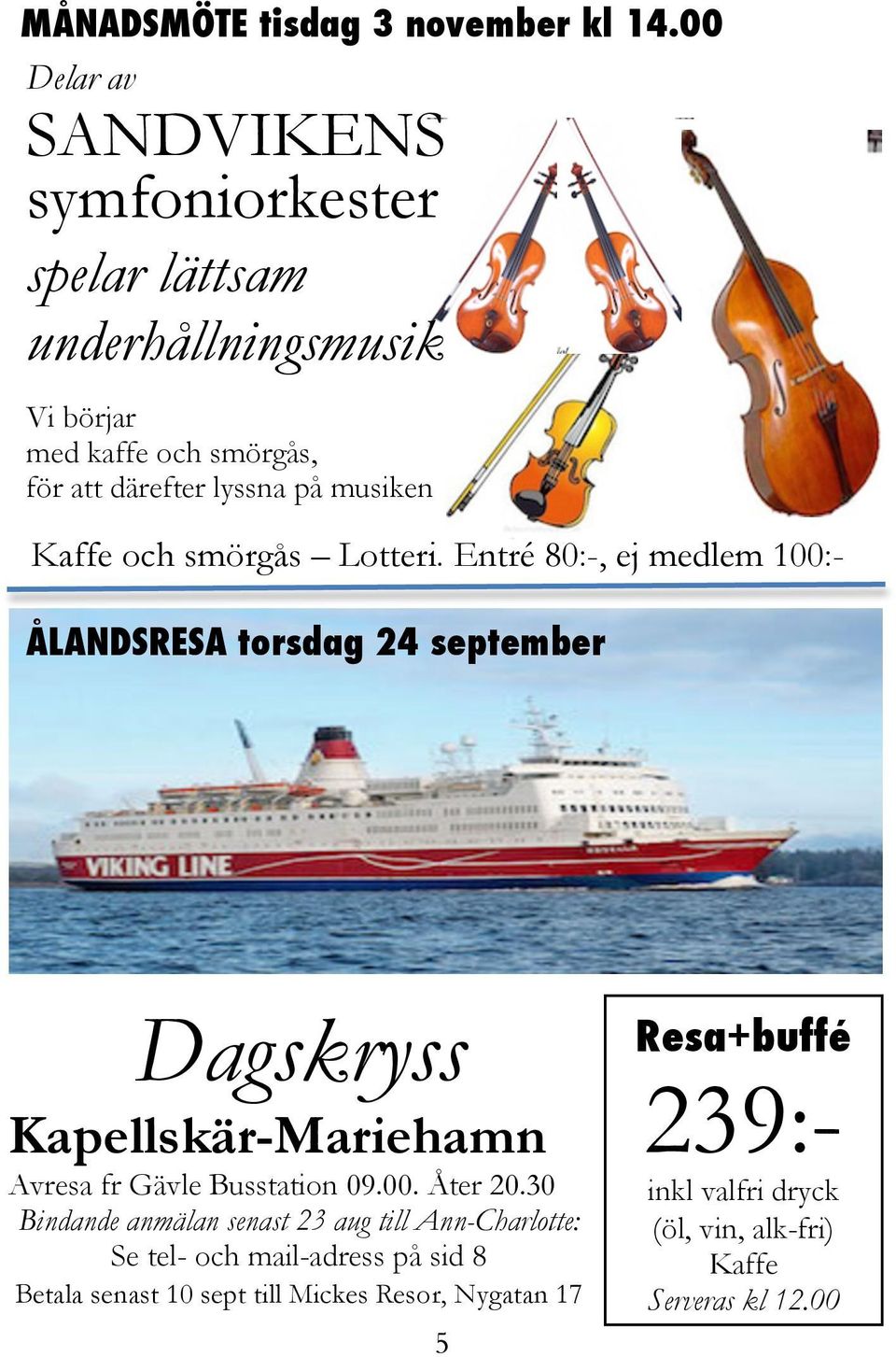 på musiken Kaffe och smörgås Lotteri.