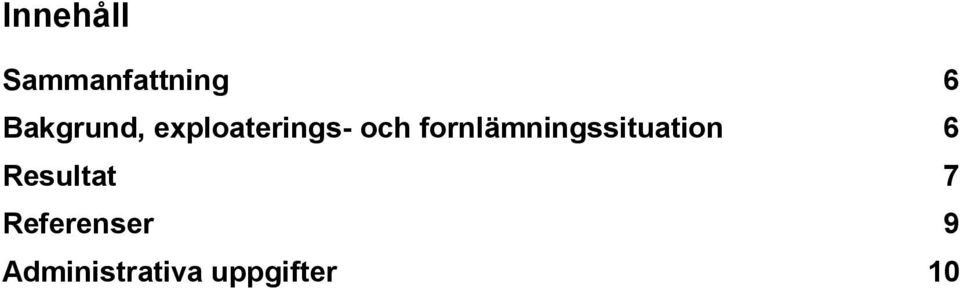 fornlämningssituation 6 Resultat