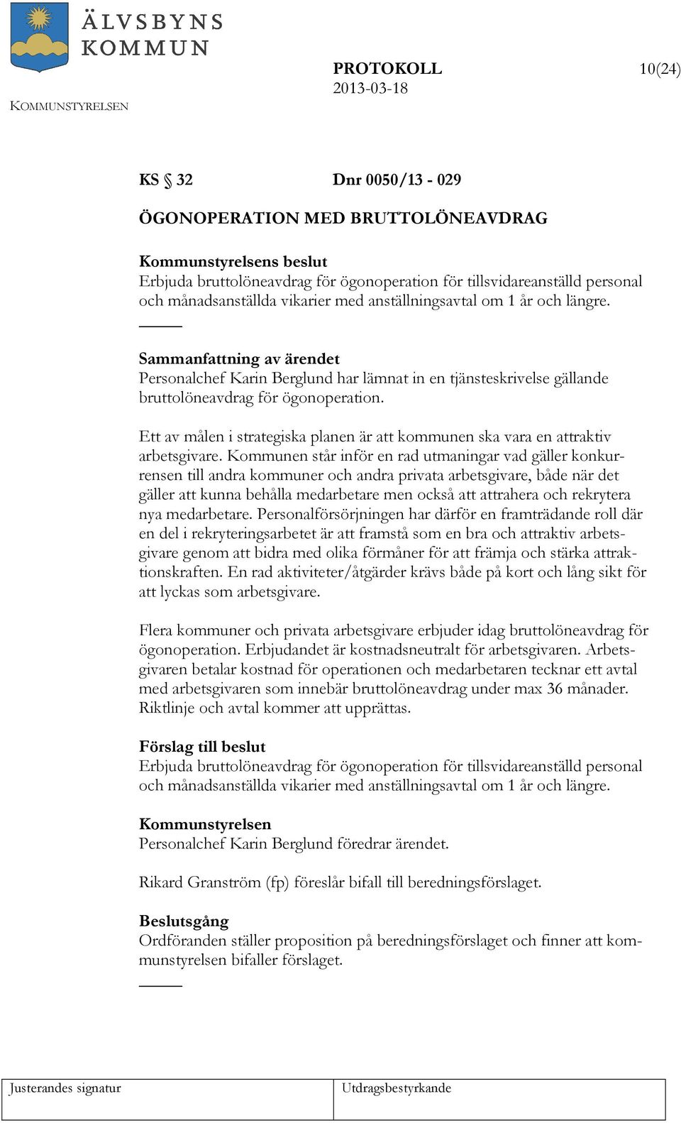 Ett av målen i strategiska planen är att kommunen ska vara en attraktiv arbetsgivare.
