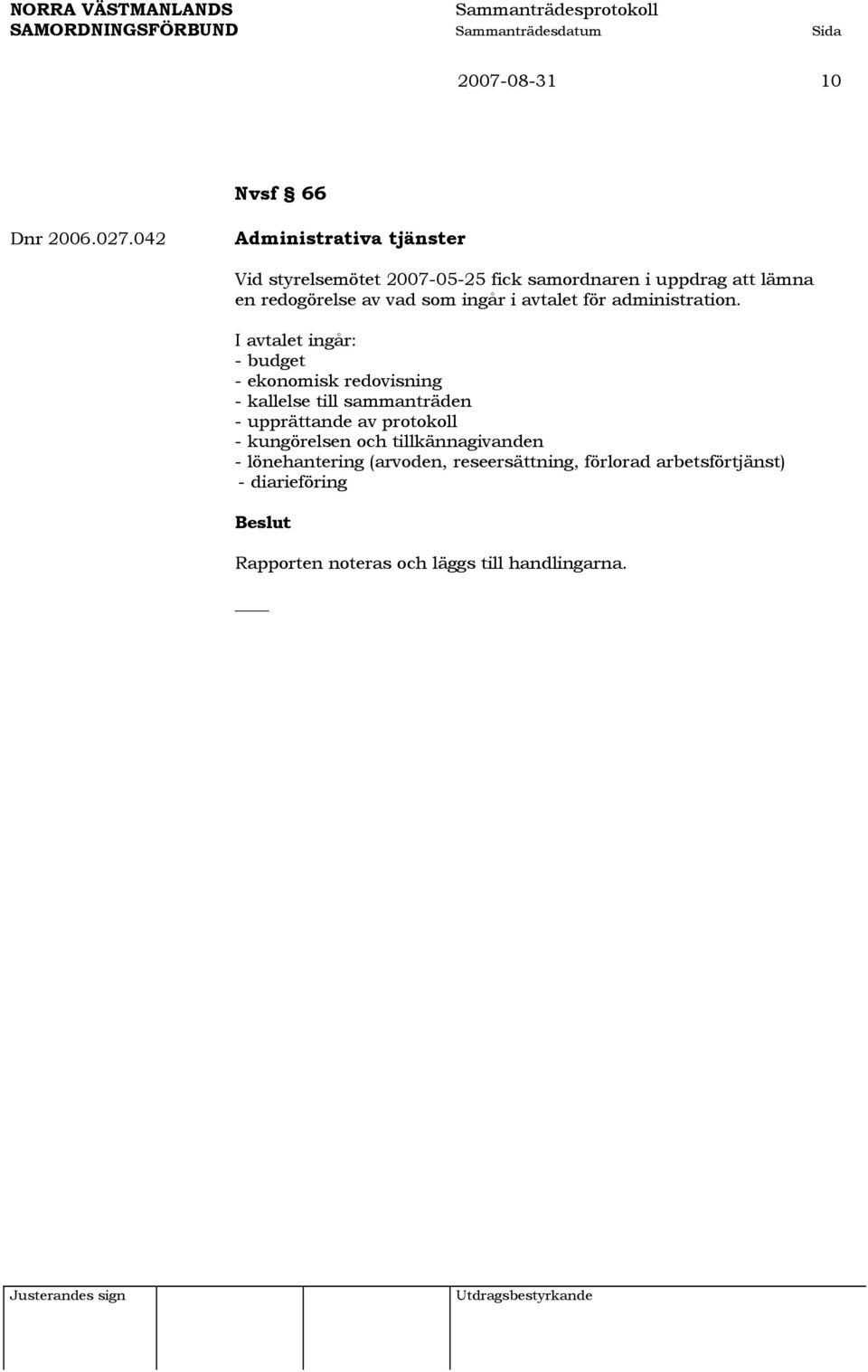 som ingår i avtalet för administration.