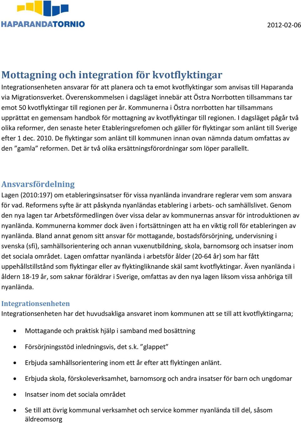 Kommunerna i Östra norrbotten har tillsammans upprättat en gemensam handbok för mottagning av kvotflyktingar till regionen.