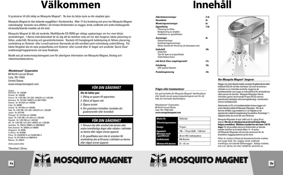 tomt. Mosquito Magnet är lätt att använda. Medföljande CD-ROM ger viktiga upplysningar om hur man börjar användningen.
