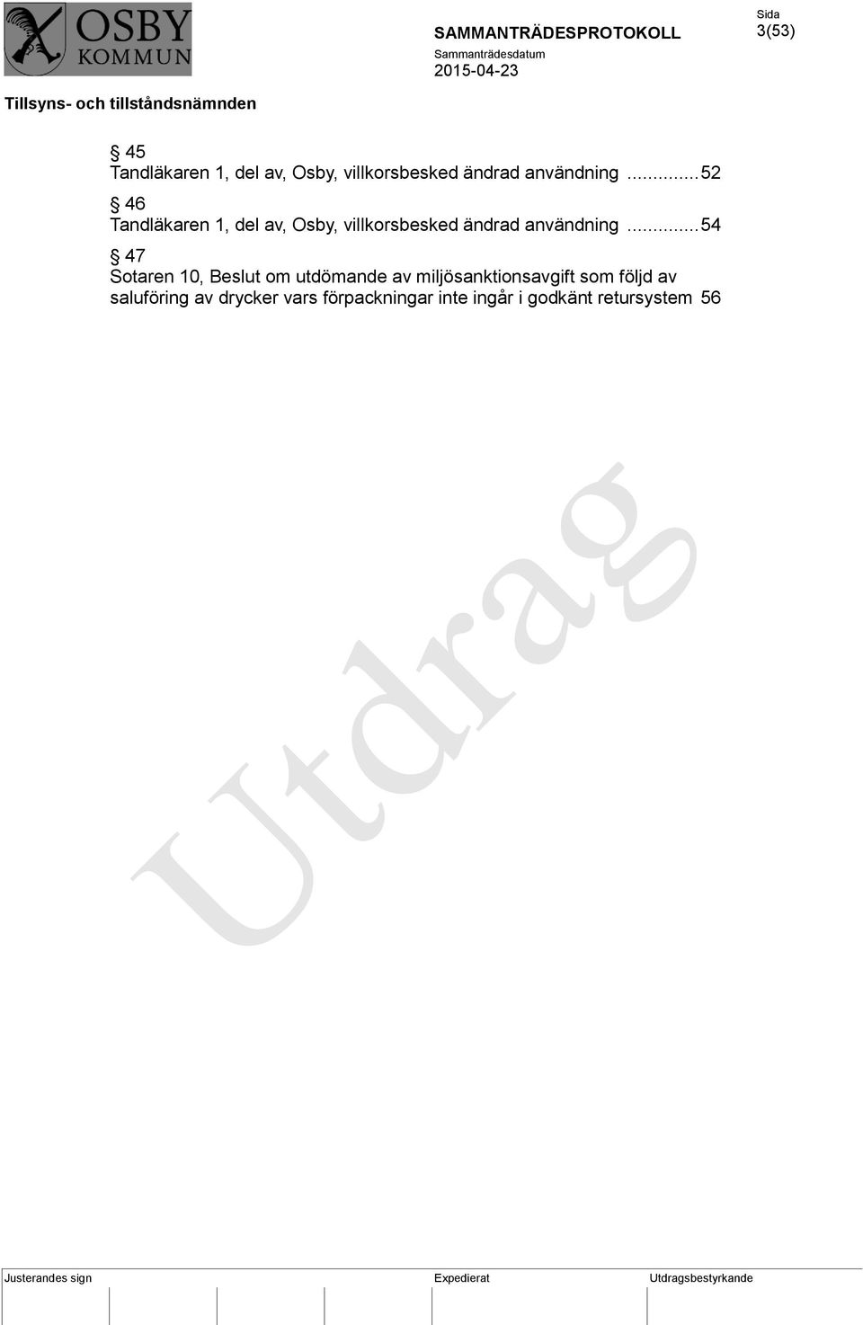 .. 54 47 Sotaren 10, Beslut om utdömande av miljösanktionsavgift som