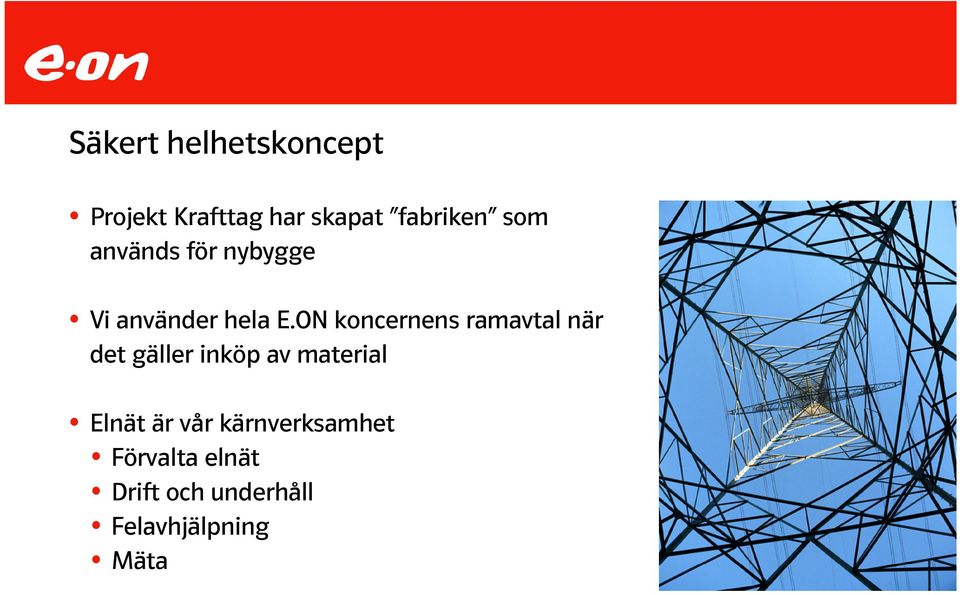 ON koncernens ramavtal när det gäller inköp av material