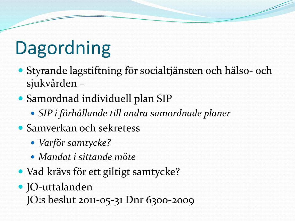 samordnade planer Samverkan och sekretess Varför samtycke?