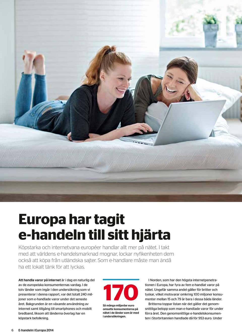 Att handla varor på internet är i dag en naturlig del av de europeiska konsumenternas vardag.