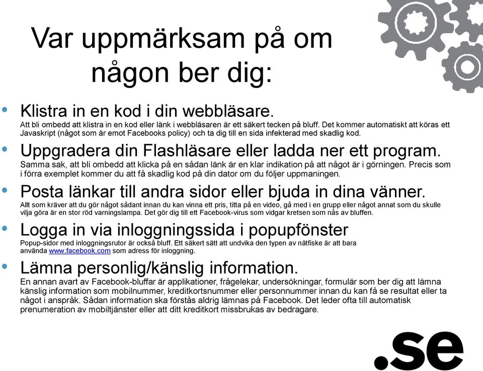 Samma sak, att bli ombedd att klicka på en sådan länk är en klar indikation på att något är i görningen. Precis som i förra exemplet kommer du att få skadlig kod på din dator om du följer uppmaningen.