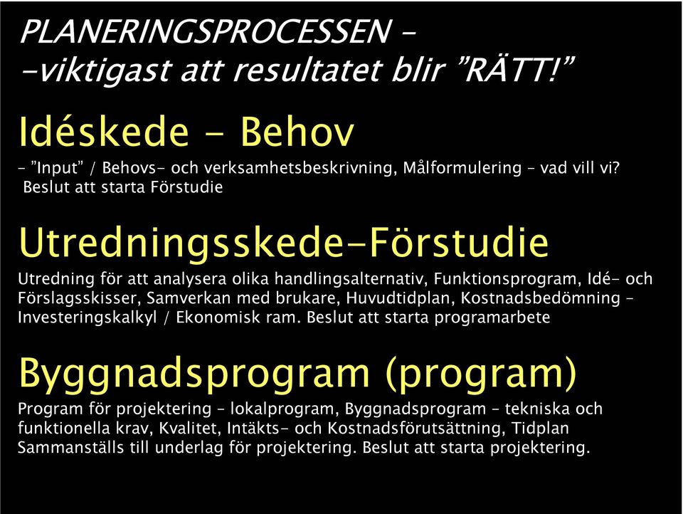 brukare, Huvudtidplan, Kostnadsbedömning Investeringskalkyl / Ekonomisk ram.