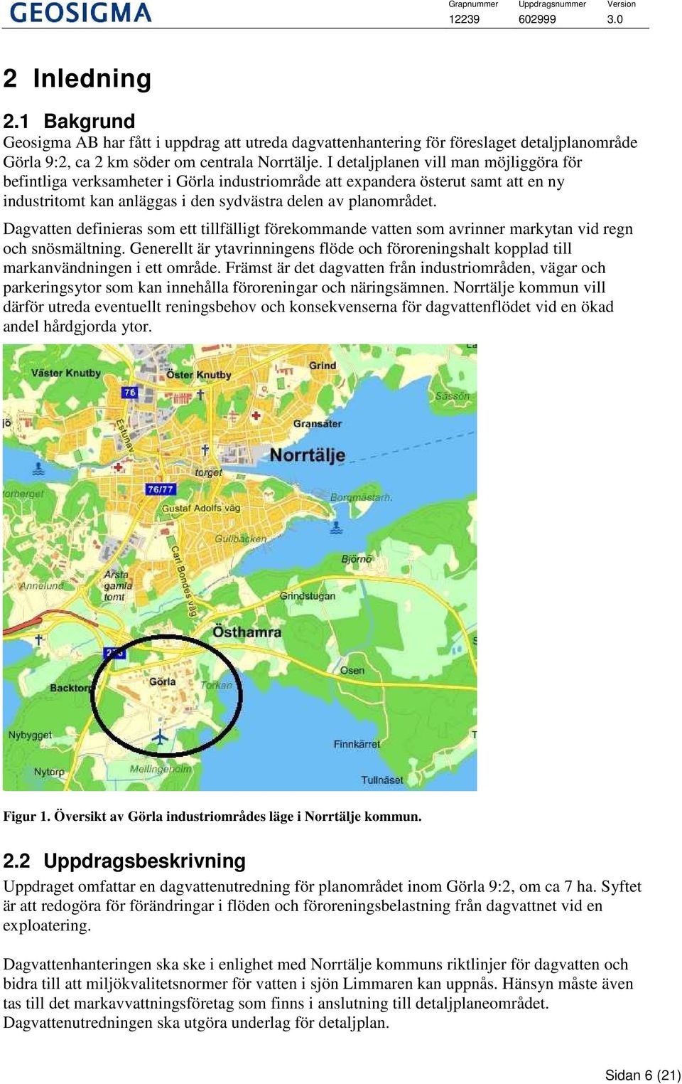 Dagvatten definieras som ett tillfälligt förekommande vatten som avrinner markytan vid regn och snösmältning.