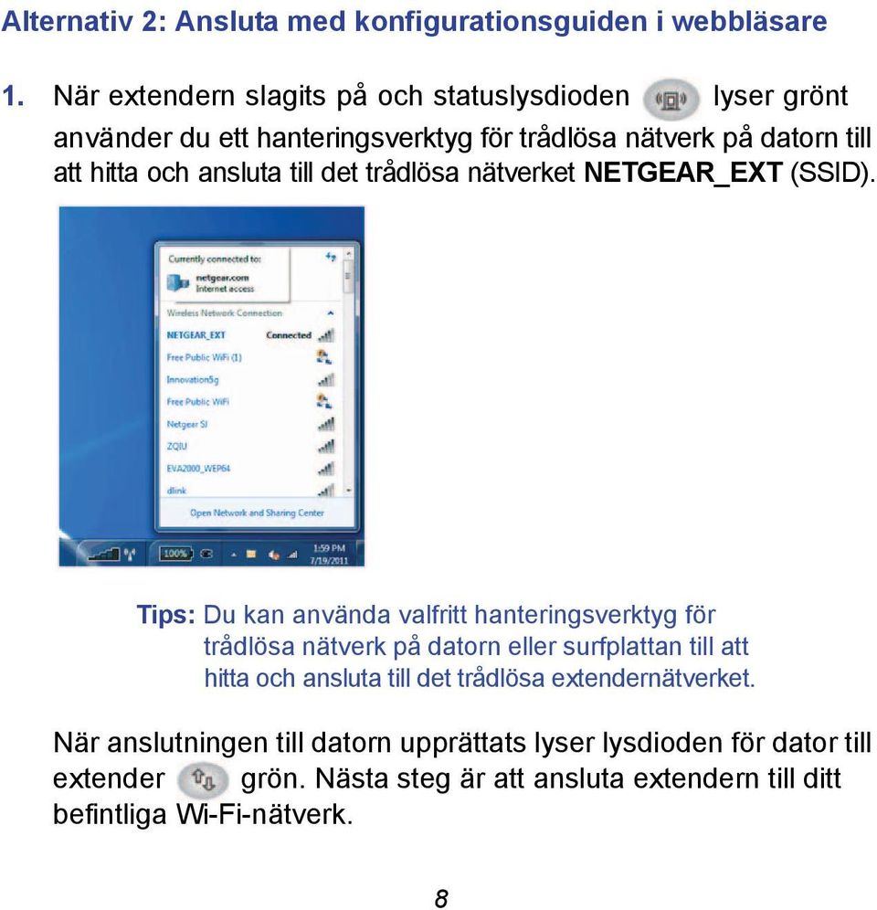 ansluta till det trådlösa nätverket NETGEAR_EXT (SSID).