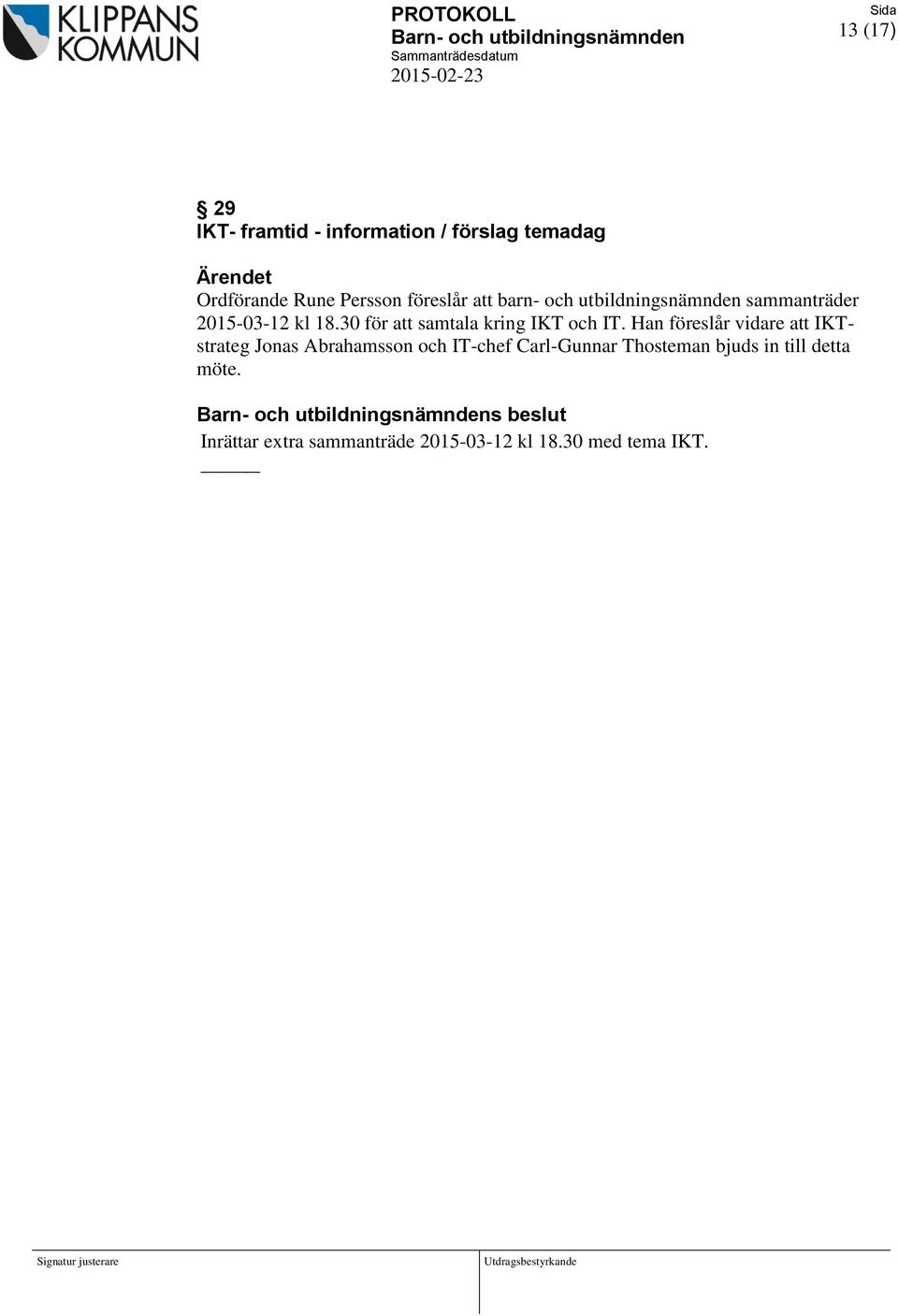 30 för att samtala kring IKT och IT.