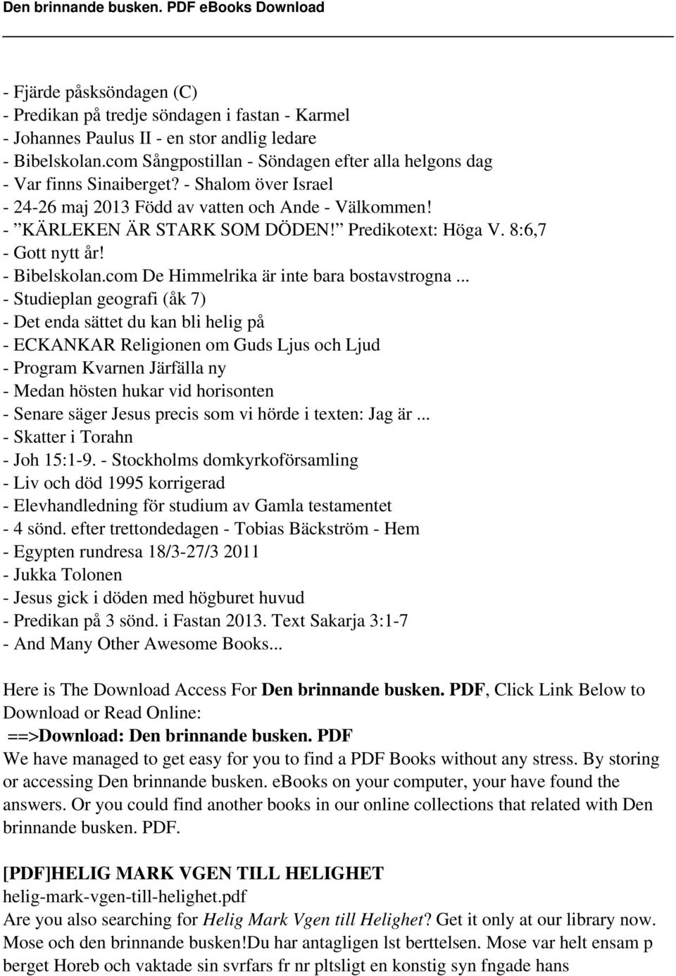 Predikotext: Höga V. 8:6,7 - Gott nytt år! - Bibelskolan.com De Himmelrika är inte bara bostavstrogna.