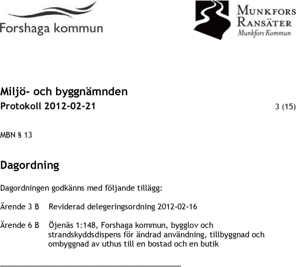 Ärende 6 B Öjenäs 1:148, Forshaga kommun, bygglov och strandskyddsdispens