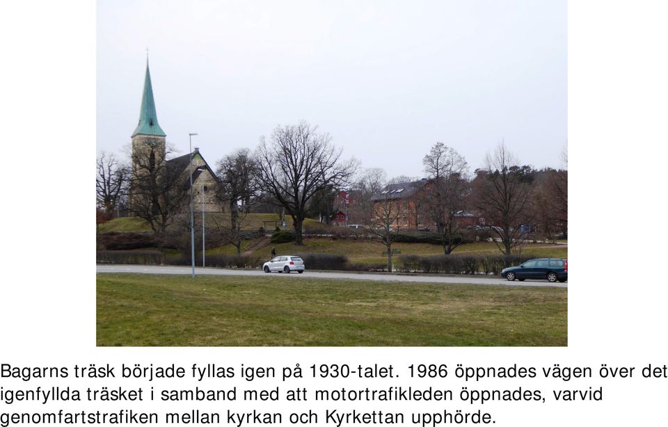 samband med att motortrafikleden öppnades, varvid