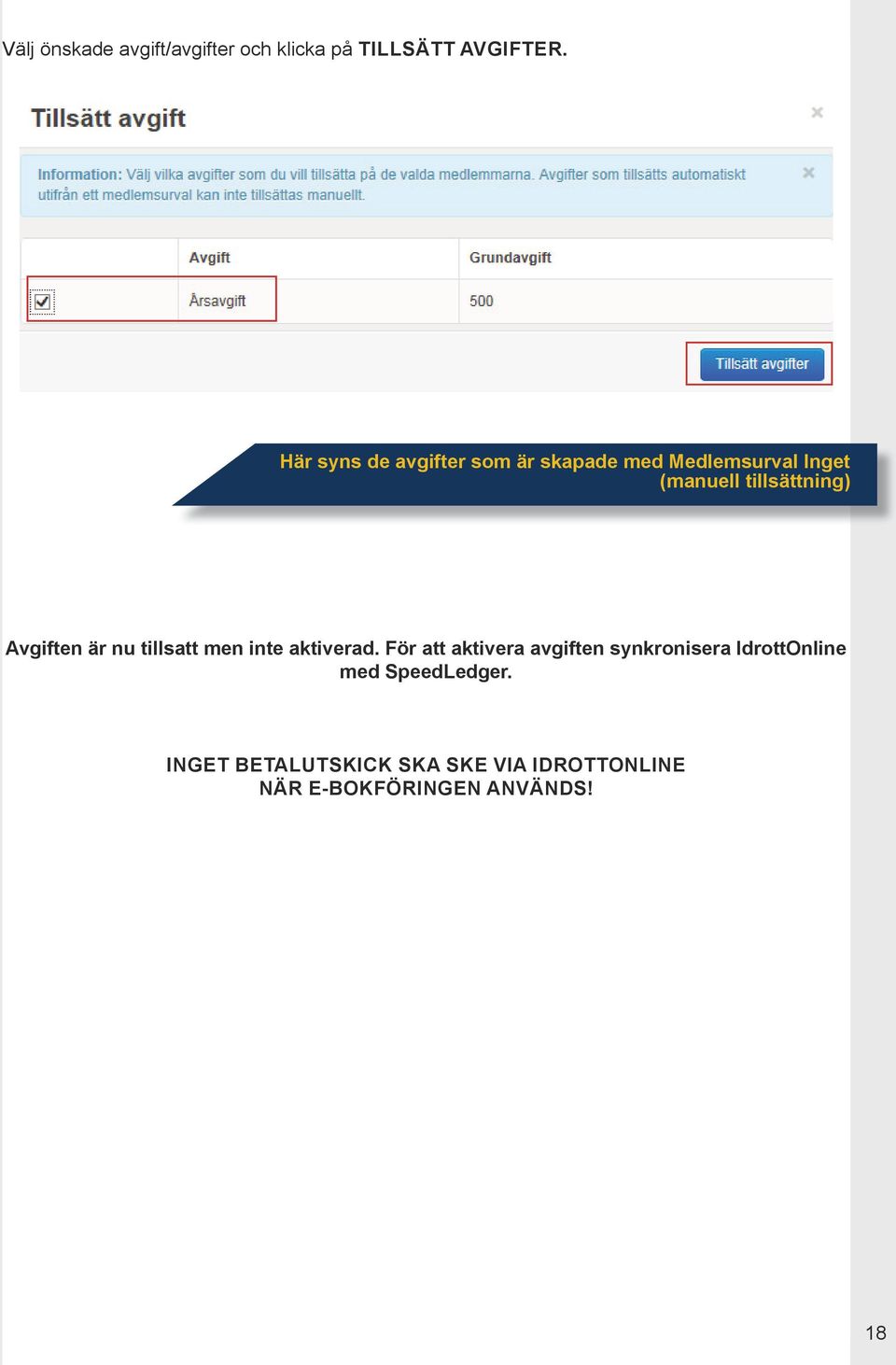 Avgiften är nu tillsatt men inte aktiverad.