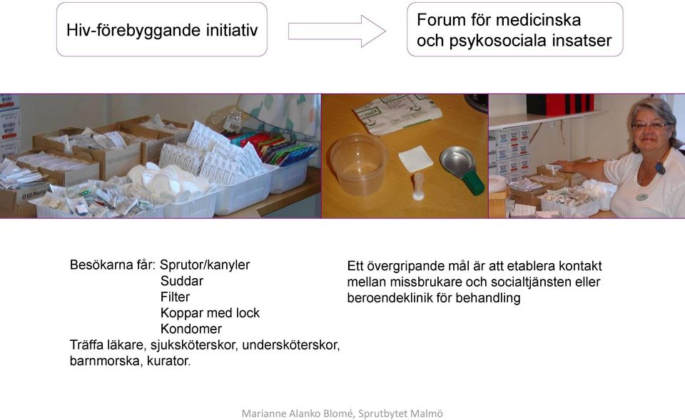 läkare, sjuksköterskor, undersköterskor, barnmorska, kurator.