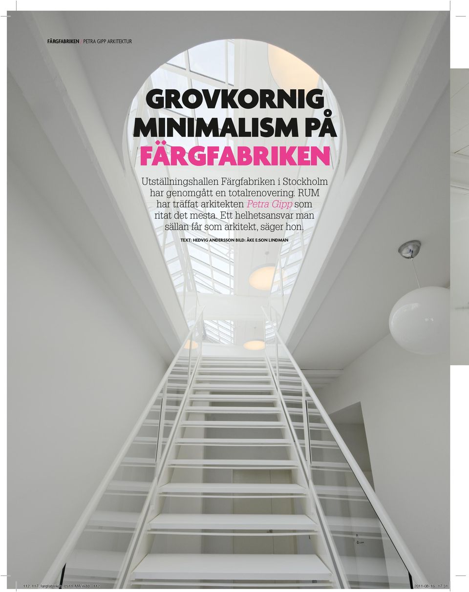 RUM har träffat arkitekten Petra Gipp som ritat det mesta.