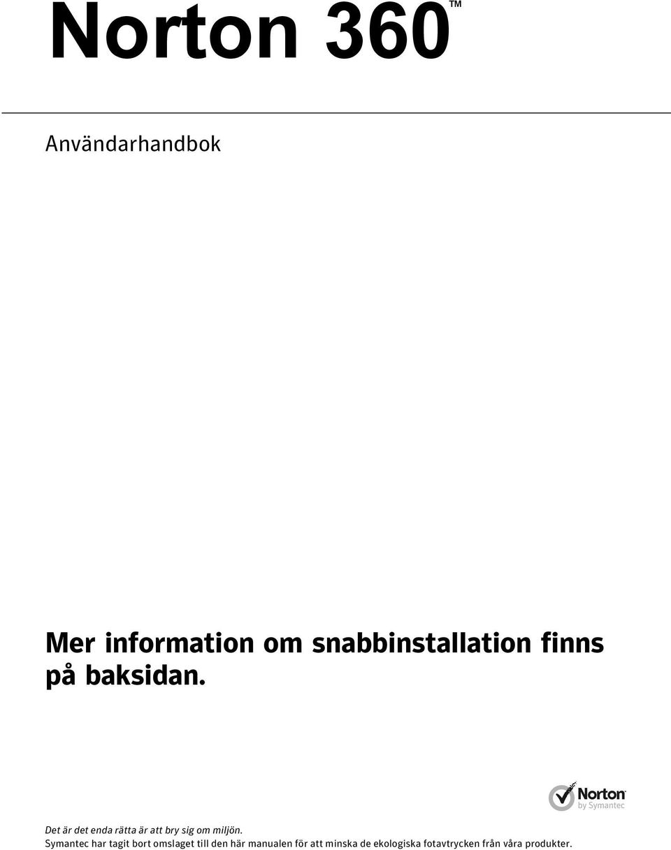 Det är det enda rätta är att bry sig om miljön.