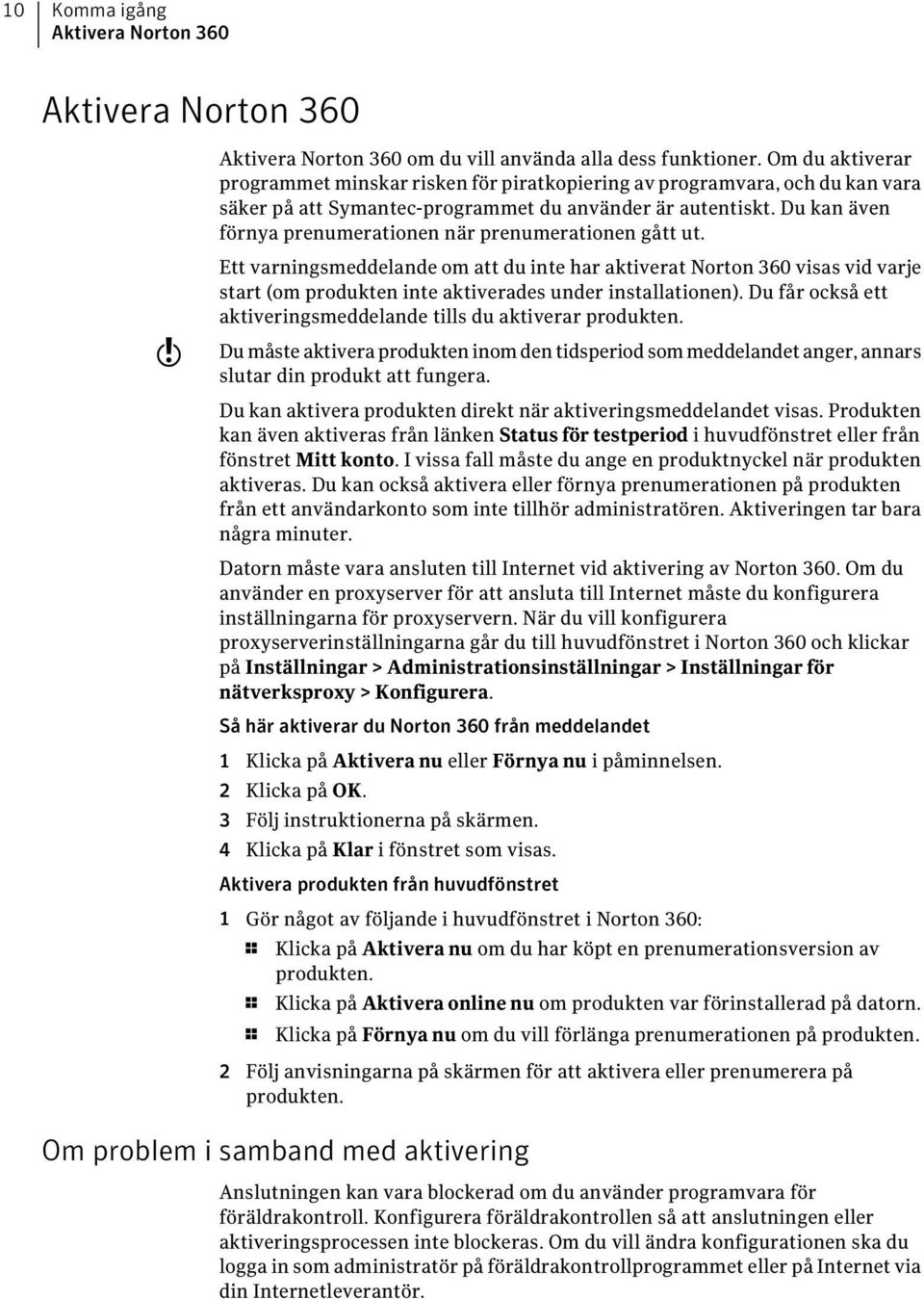 Du kan även förnya prenumerationen när prenumerationen gått ut.