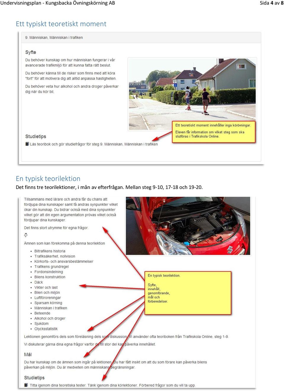 typisk teorilektion Det finns tre teorilektioner,