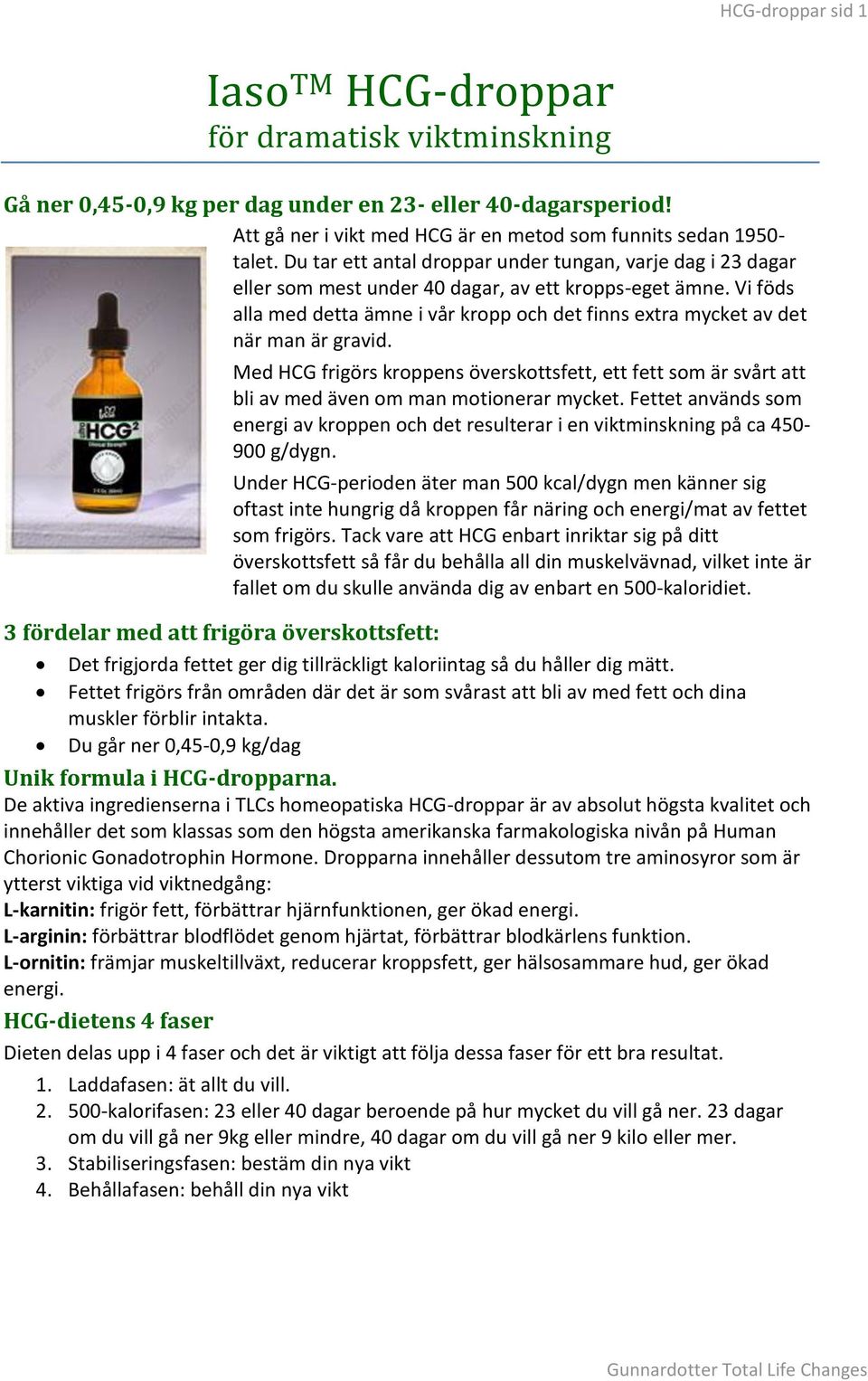 Vi föds alla med detta ämne i vår kropp och det finns extra mycket av det när man är gravid.