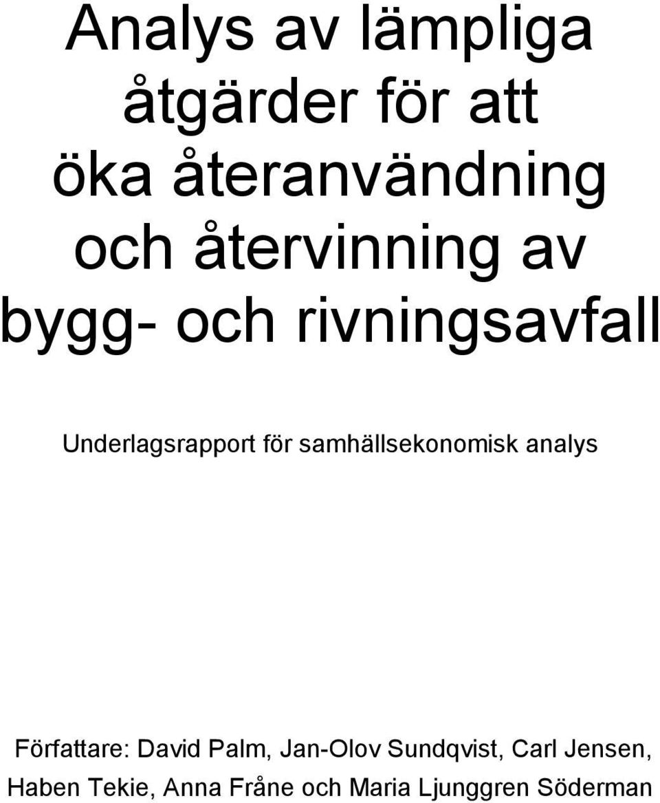 samhällsekonomisk analys Författare: David Palm, Jan-Olov