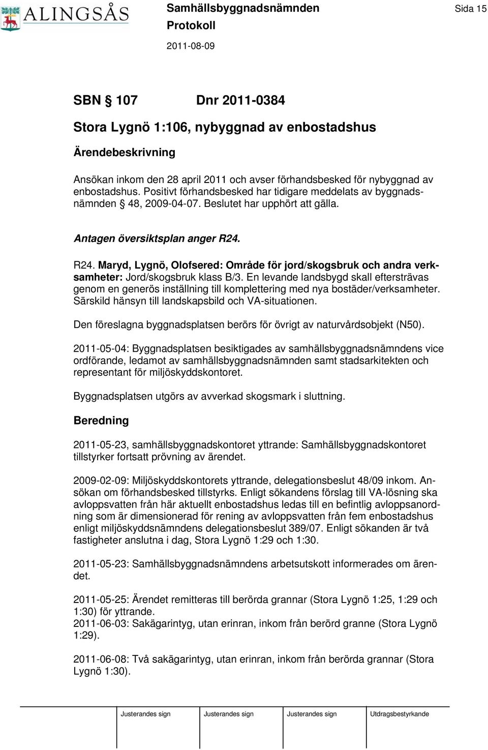 R24. Maryd, Lygnö, Olofsered: Område för jord/skogsbruk och andra verksamheter: Jord/skogsbruk klass B/3.