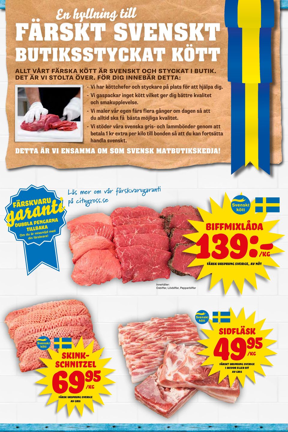 - Vi maler vår egen färs flera gånger om dagen så att du alltid ska få bästa möjliga kvalitet.