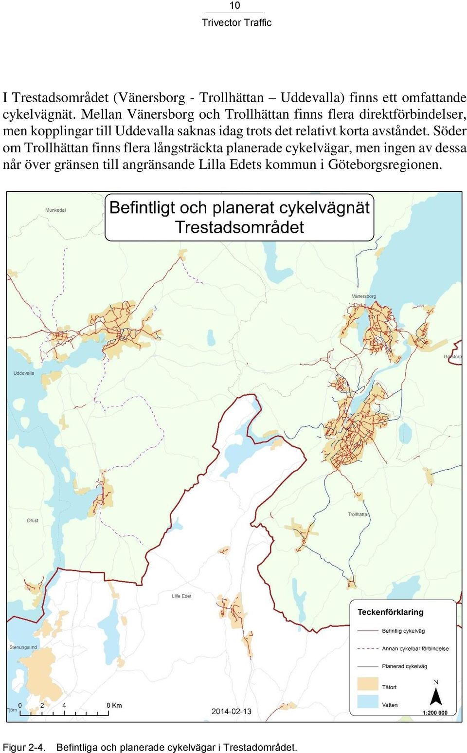 det relativt korta avståndet.