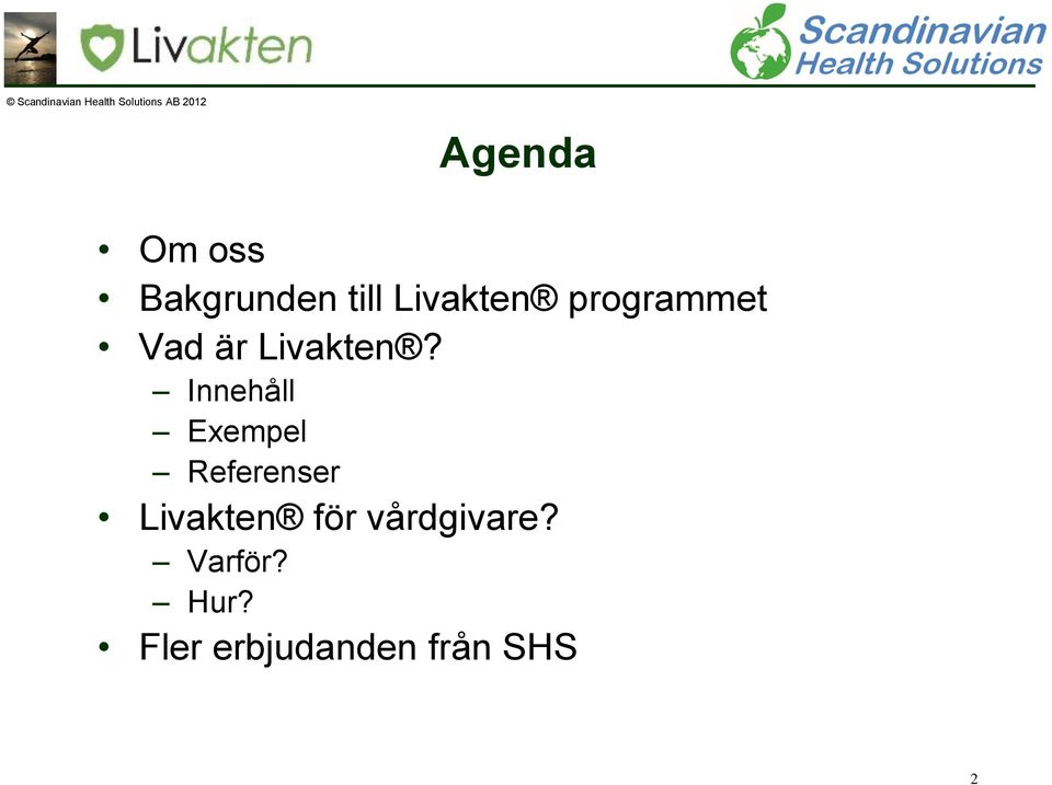 Innehåll Exempel Referenser Livakten