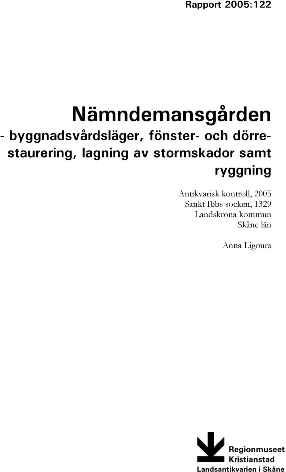 lagning av stormskador samt ryggning Antikvarisk