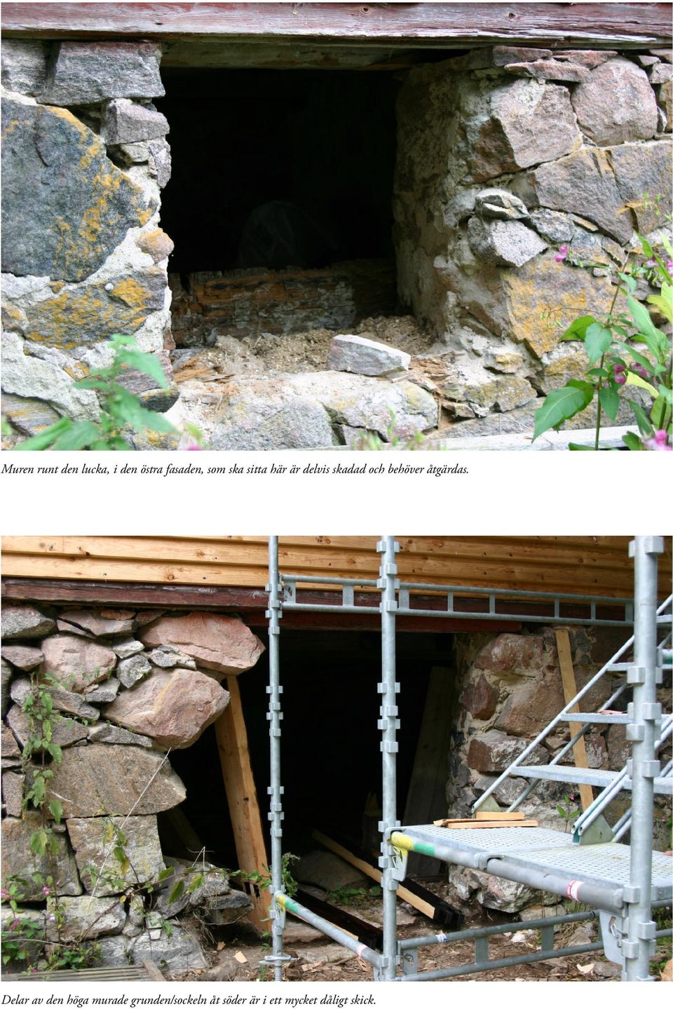 behöver åtgärdas.