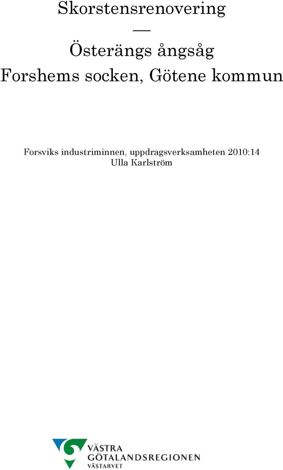 kommun Forsviks industriminnen,