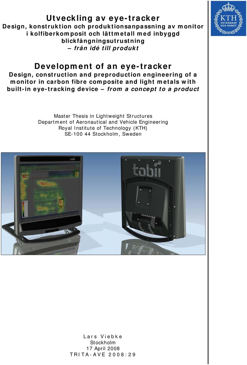 light metals with built-in eye-tracking device from a concept to a product Master Thesis in Lightweight Structures Department of