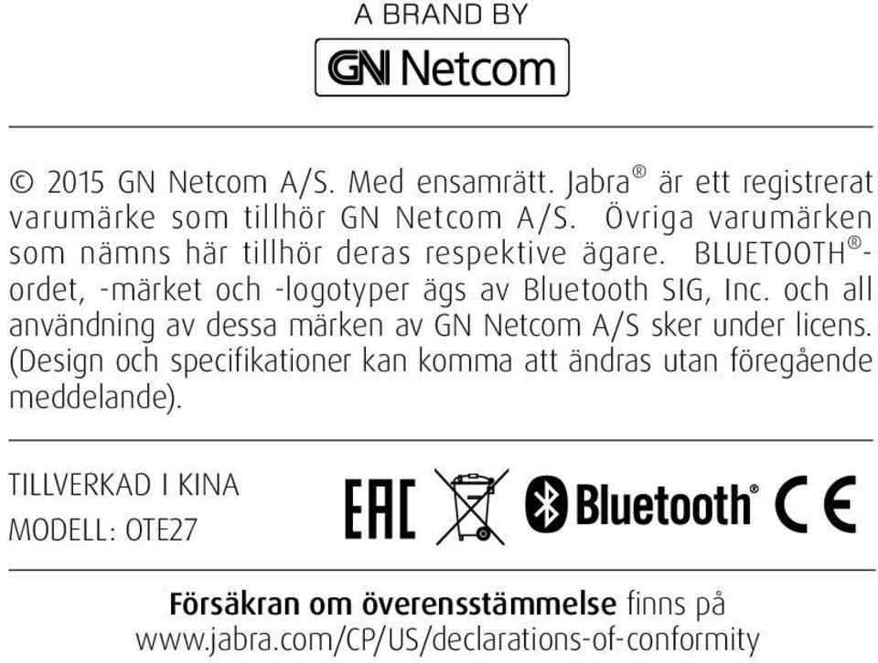 BLUETOOTH - ordet, -märket och -logotyper ägs av Bluetooth SIG, Inc.