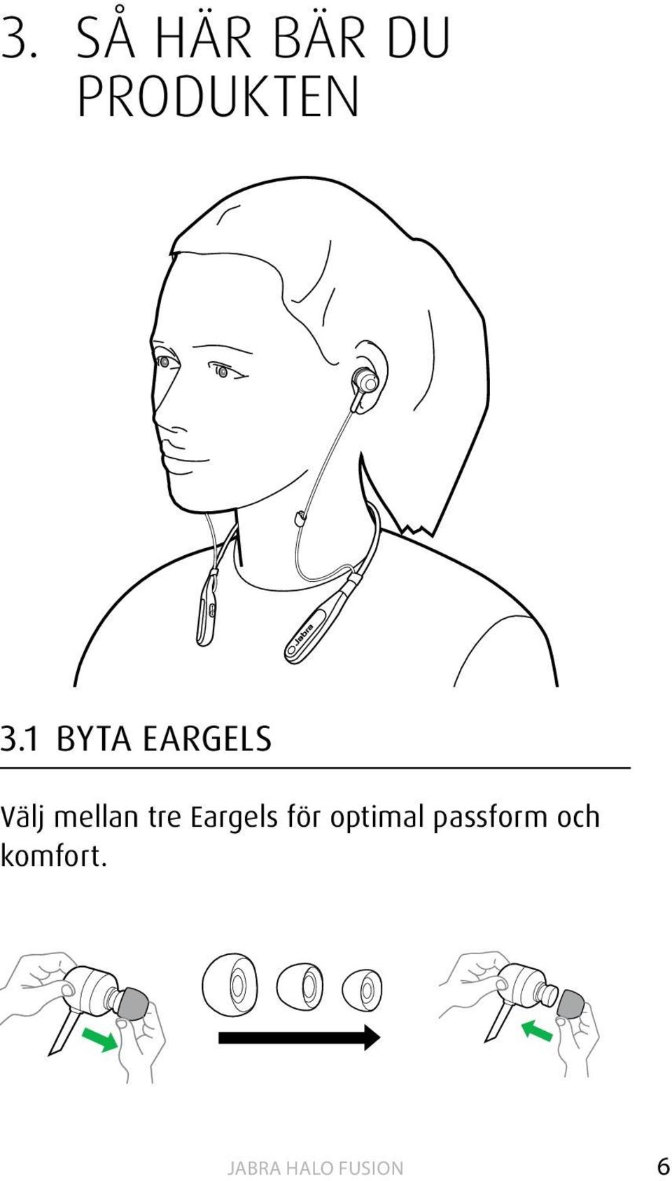 1 BYTA EARGELS Välj