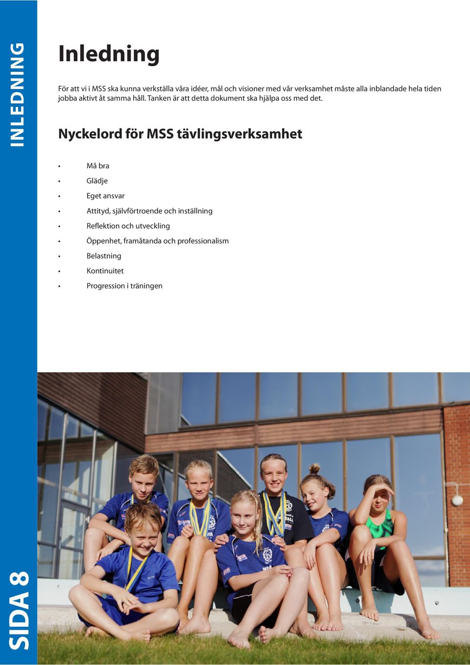 Tanken är att detta dokument ska hjälpa oss med det.
