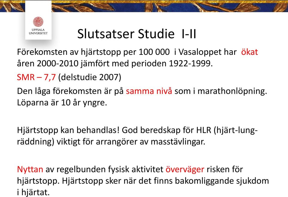 Hjärtstopp kan behandlas! God beredskap för HLR (hjärt-lungräddning) viktigt för arrangörer av masstävlingar.