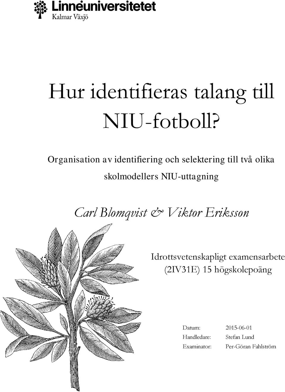 NIU-uttagning Carl Blomqvist & Viktor Eriksson Idrottsvetenskapligt