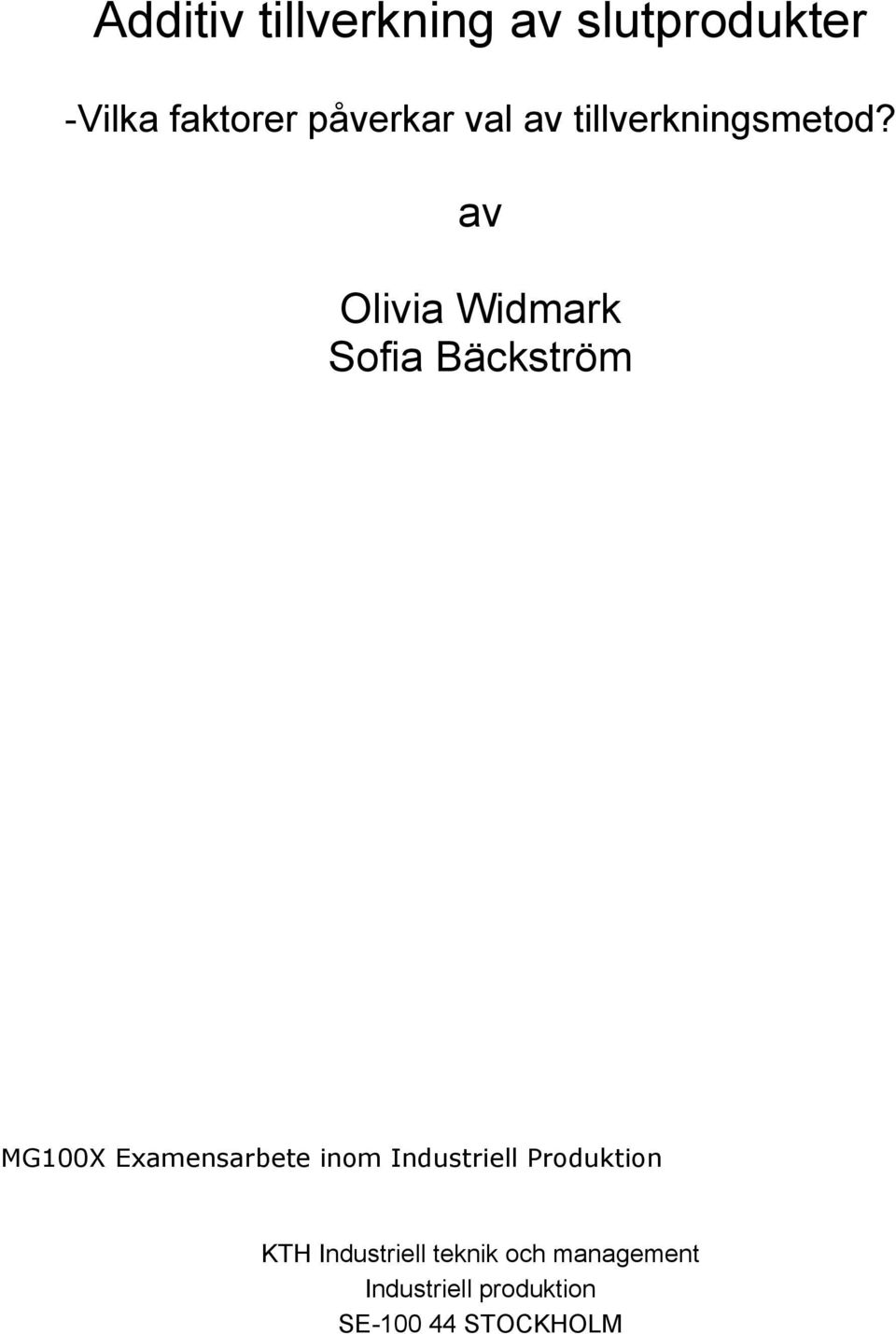 av Olivia Widmark Sofia Bäckström MG100X Examensarbete inom