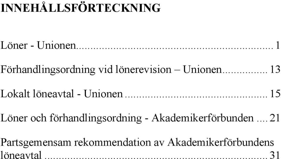 .. 13 Lokalt löneavtal - Unionen.