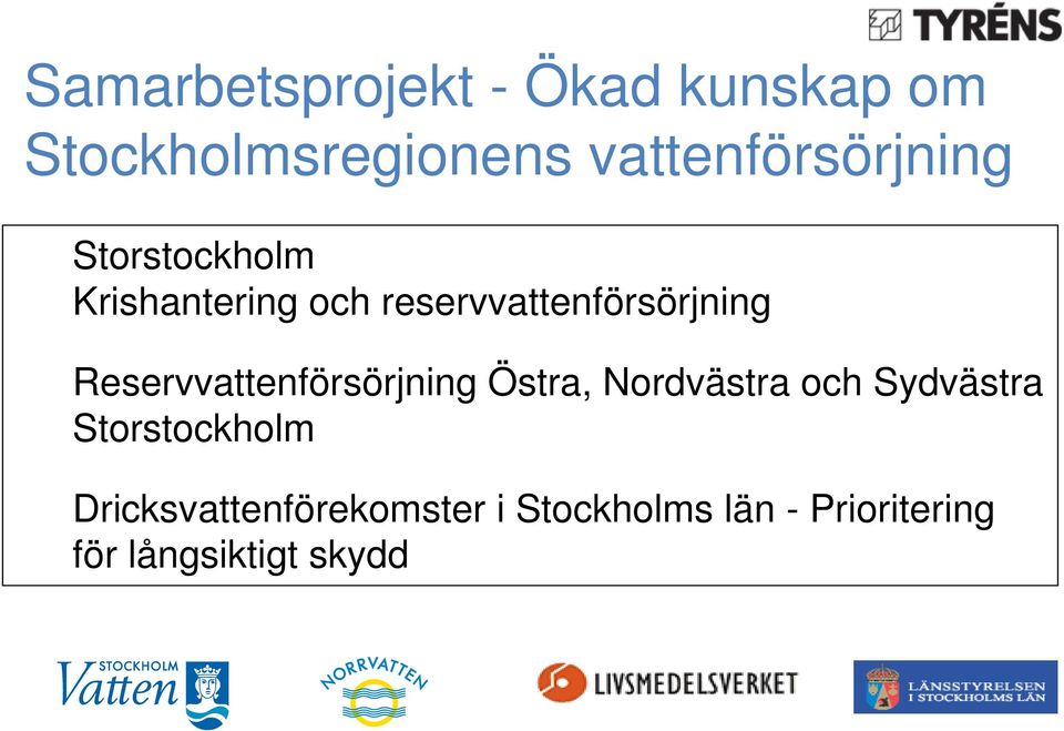 reservvattenförsörjning Reservvattenförsörjning Östra, Nordvästra