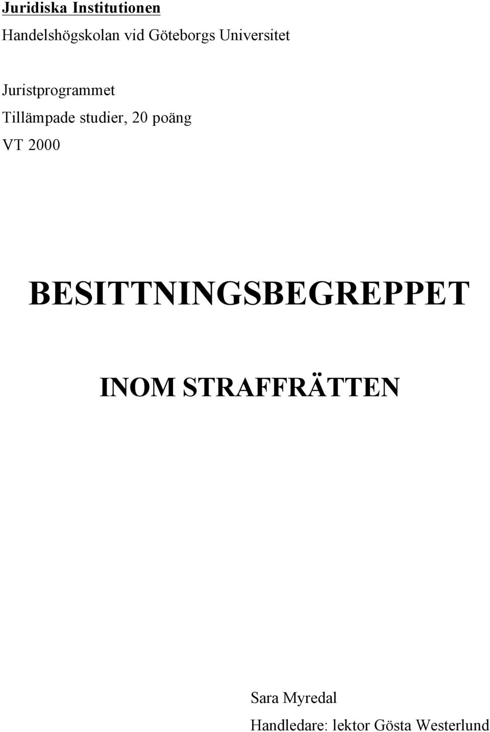 studier, 20 pošng VT 2000 BESITTNINGSBEGREPPET INOM