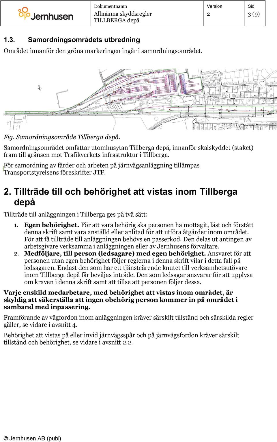 För samordning av färder och arbeten på järnvägsanläggning tillämpas Transportstyrelsens föreskrifter JTF.