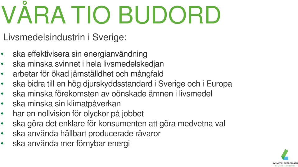 Europa ska minska förekomsten av oönskade ämnen i livsmedel ska minska sin klimatpåverkan har en nollvision för olyckor på