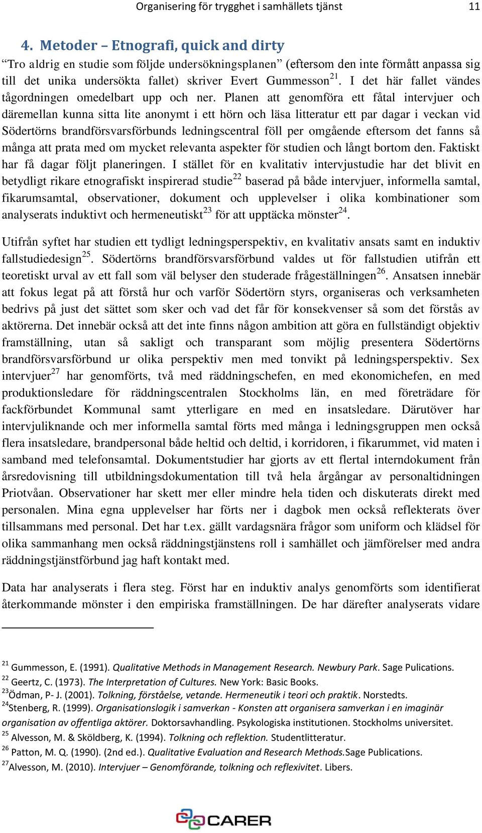 I det här fallet vändes tågordningen omedelbart upp och ner.