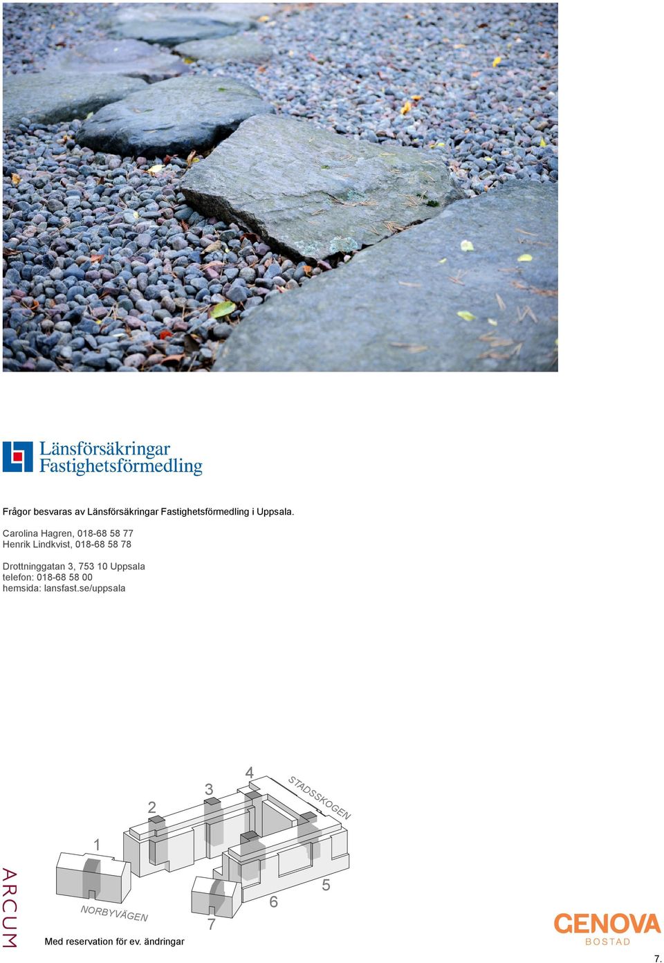 Drottninggatan 3, 753 10 Uppsala telefon: 018-68 58 00 hemsida: