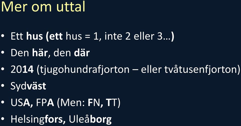 (tjugohundrafjorton eller tvåtusenfjorton)